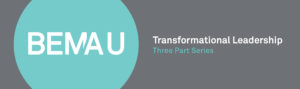 BEMA-U Transformational Leadership